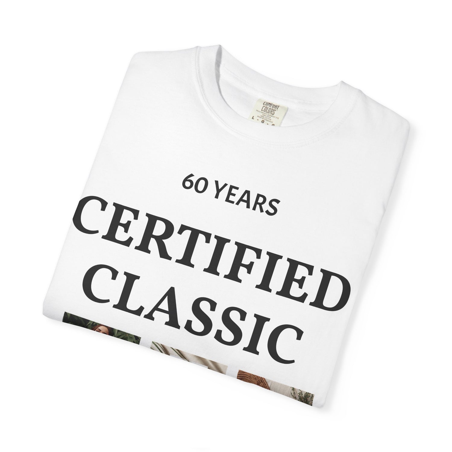 Certified Classic 60 Years T-Shirt – Vintage Collage Home &amp; Lifestyle Tee
